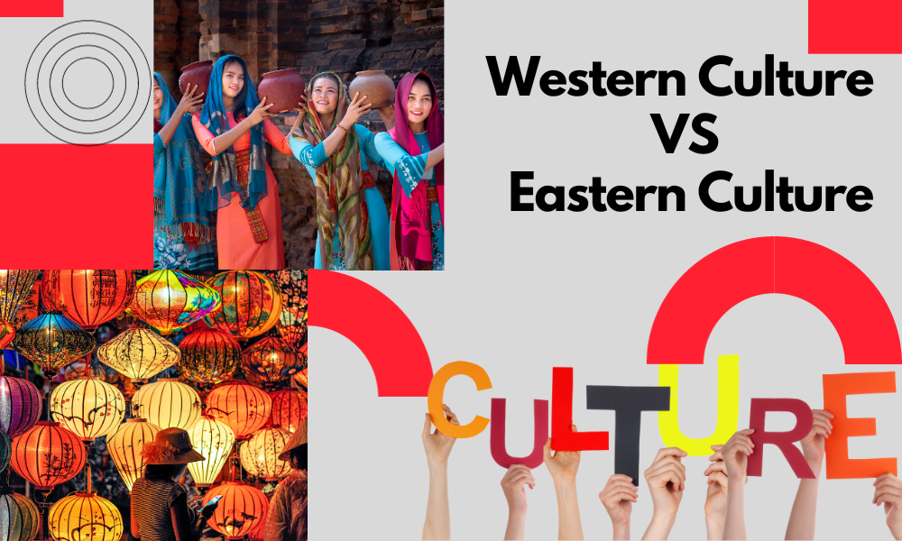 Western Vs Eastern Culture Life And Style 